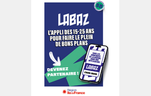 Dispositif de la région Ile de France - l'application LABAZ à destination des jeunes franciliens de 15 à 25 ans et à l'aide spécifique de 100€ pour les jeunes de 15 à 17 ans.